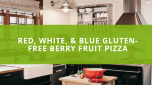 Red, White, & Blue Gluten-Free Berry Fruit Pizza